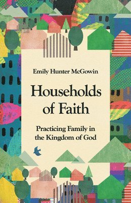 Emily Hunter McGowin - Households of Faith, Häftad
