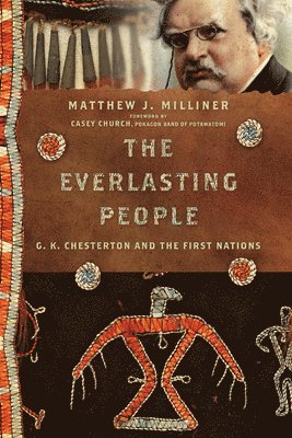 bokomslag Everlasting People - G. K. Chesterton and the First Nations