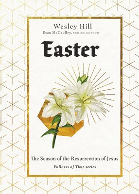 Wesley Hill, Esau McCaulley, Esau Mccaulley - Easter, Inbunden