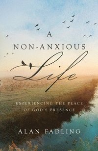 bokomslag A Non-Anxious Life