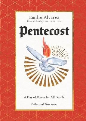 Emilio Alvarez, Esau McCaulley, Esau Mccaulley - Pentecost – A Day of Power for All People, Inbunden