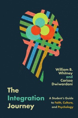William B Whitney, Carissa Dwiwardani - Integration Journey, Häftad