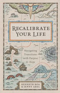bokomslag Recalibrate Your Life - Navigating Transitions with Purpose and Hope