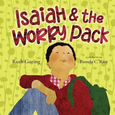Isaiah and the Worry Pack  Learning to Trust God with All Our Fears 1