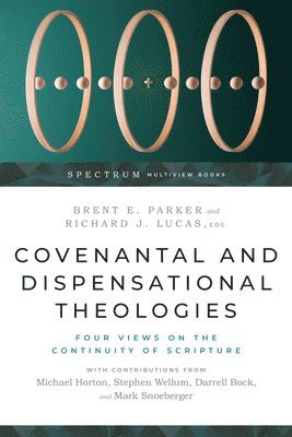 bokomslag Covenantal and Dispensational Theologies  Four Views on the Continuity of Scripture