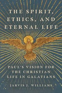 bokomslag The Spirit, Ethics, and Eternal Life