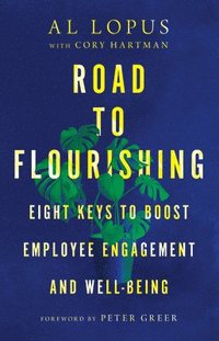 bokomslag Road to Flourishing  Eight Keys to Boost Employee Engagement and WellBeing