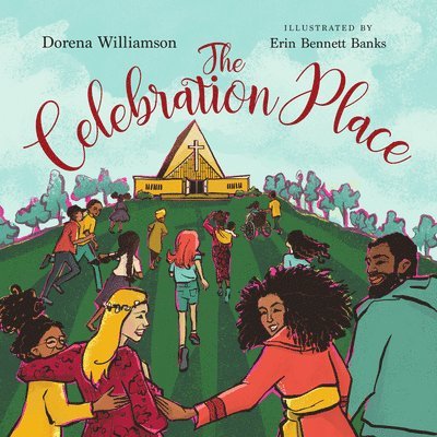 Dorena Williamson, Erin Bennett Banks - Celebration Place – God`s Plan for a Delightfully Diverse Church, Inbunden