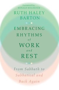 bokomslag Embracing Rhythms of Work and Rest  From Sabbath to Sabbatical and Back Again