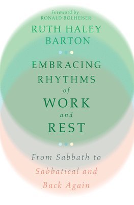 bokomslag Embracing Rhythms of Work and Rest - From Sabbath to Sabbatical and Back Again