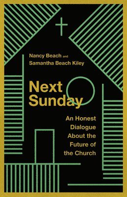 bokomslag Next Sunday - An Honest Dialogue About the Future of the Church