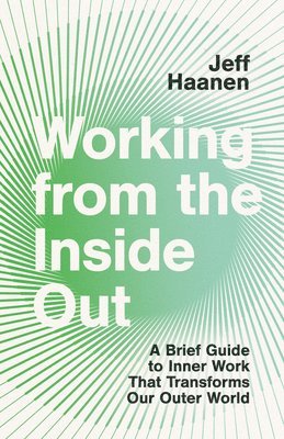 Working from the Inside Out 1