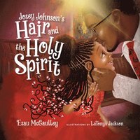 bokomslag Josey Johnson`s Hair and the Holy Spirit