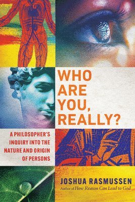 bokomslag Who Are You, Really? - A Philosopher`s Inquiry into the Nature and Origin of Persons