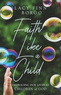 bokomslag Faith Like a Child