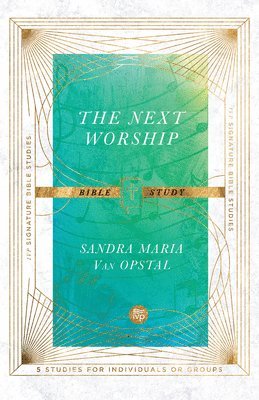 bokomslag The Next Worship Bible Study