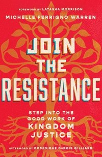 bokomslag Join the Resistance  Step into the Good Work of Kingdom Justice