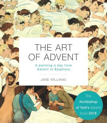 The Art of Advent: A Painting a Day from Advent to Epiphany 1