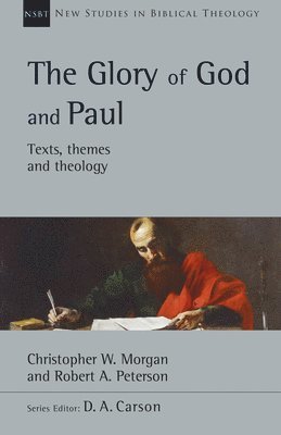 Christopher W. Morgan, Robert A. Peterson, D A Carson - Glory of God and Paul, Häftad