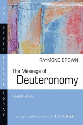 Raymond Brown - Message of Deuteronomy, Häftad