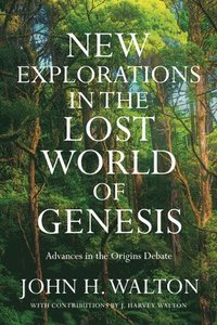 bokomslag New Explorations in the Lost World of Genesis