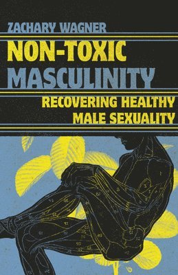 bokomslag Non-Toxic Masculinity