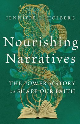bokomslag Nourishing Narratives - The Power of Story to Shape Our Faith