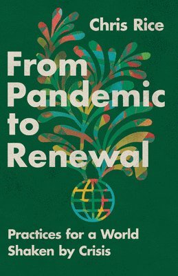 Chris Rice - From Pandemic to Renewal, Häftad