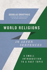 bokomslag World Religions in Seven Sentences