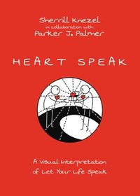bokomslag Heart Speak  A Visual Interpretation of Let Your Life Speak