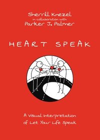 bokomslag Heart Speak - A Visual Interpretation of Let Your Life Speak