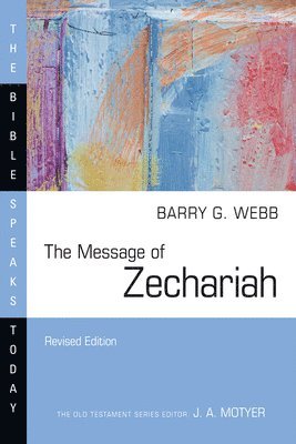 Barry G. Webb - The Message of Zechariah, Häftad