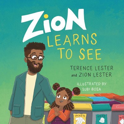 Terence Lester, Zion Lester - Zion Learns to See, Inbunden