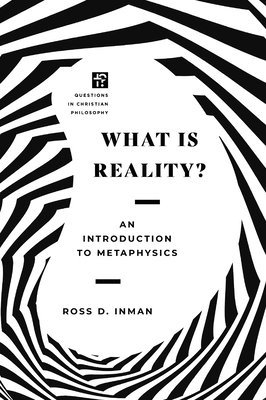 Ross D. Inman, James K. Dew Jr - What Is Reality?, Häftad