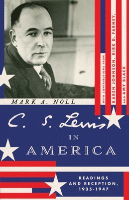 Mark A. Noll - C. S. Lewis in America, Häftad