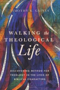 bokomslag Walking the Theological Life
