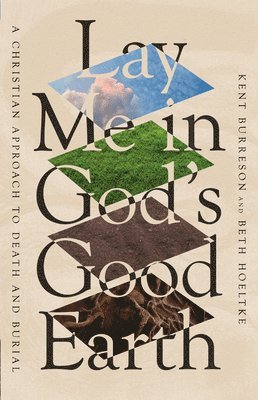 Lay Me in God's Good Earth 1