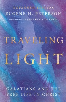 Eugene H Peterson - Traveling Light, Inbunden