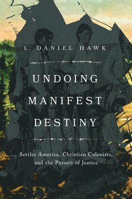 bokomslag Undoing Manifest Destiny