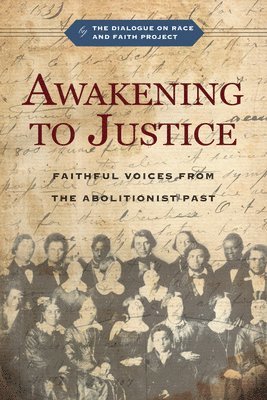 Seattle Pacific University The Dialogue on Race and Faith, Jemar Tisby, Christopher P. Momany, Sègbégnon Mathieu Gnonhossou, David D. Daniels III, R. Matthew Sigler, Douglas M. Strong, Diane Leclerc, Esther Chung-Kim, Albert G. Miller, Estrelda Y. Alexander - Awakening to Justice, Häftad