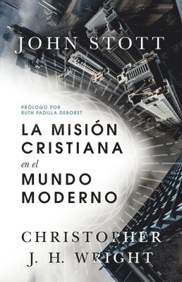 John R. W. Stott, Christopher J. H. Wright - La misión cristiana en el mundo moderno, Häftad