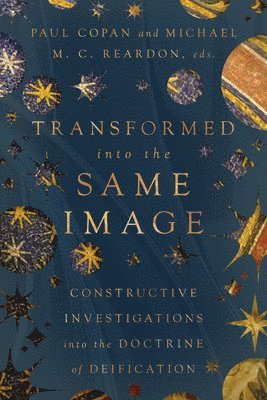 Paul Copan, Michael M. C. Reardon - Transformed into the Same Image, Häftad