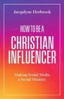 bokomslag How to Be a Christian Influencer