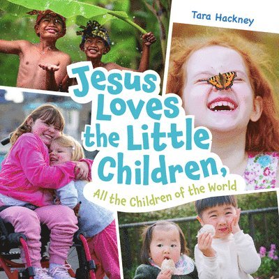 Tara Hackney - Jesus Loves the Little Children, All the Children of the World, Kartonnage