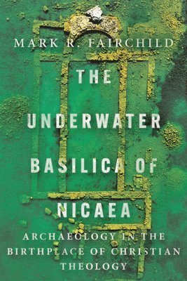 bokomslag Underwater Basilica of Nicaea