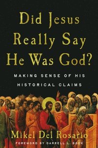 bokomslag Did Jesus Really Say He Was God?