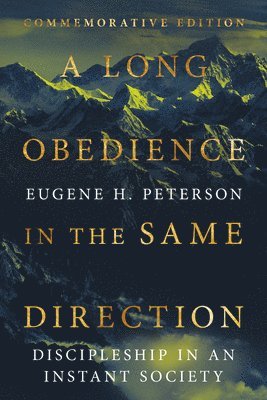 Eugene H Peterson - Long Obedience in the Same Direction, Häftad