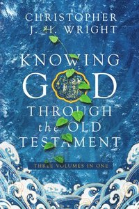 bokomslag Knowing God Through the Old Testament: Three Volumes in One