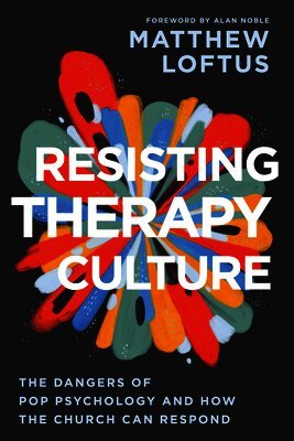 Matthew Loftus - Resisting Therapy Culture, Häftad