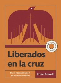 bokomslag Liberados En La Cruz